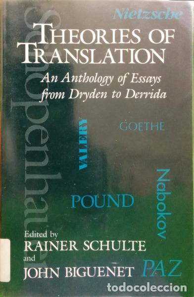 B&uuml;cher: SCHULTE. (Rainer) e John Biguenet. - THEORIES OF TRANSLATION: AN ANTHOLOGY OF ESSAYS FROM DRYDEN TO