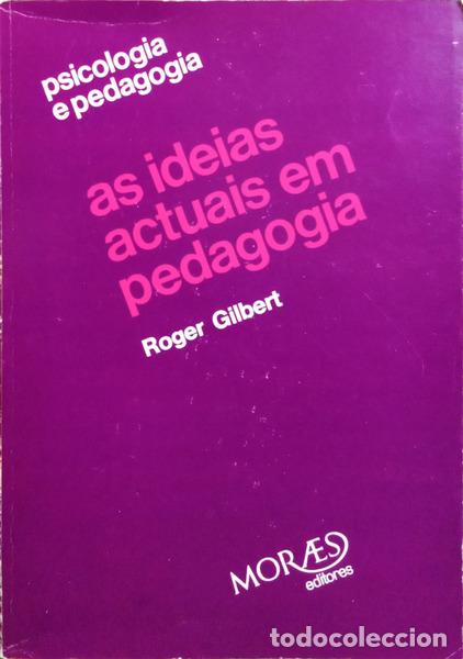 B&uuml;cher: GILBERT. (Roger) - AS IDEIAS ACTUAIS EM PEDAGOGIA. [3.&ordf; EDI&Ccedil;&Atilde;O]