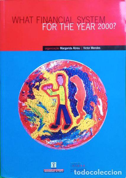 B&uuml;cher: ABREU. (Margarida) e Victor Mendes. - WHAT FINANCIAL SYSTEM FOR THE YEAR 2000?