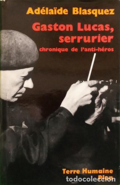 B&uuml;cher: BLASQUEZ. (Adela&iuml;de) - GASTON LUCAS, SERRURIER CHRONIQUE DE L&#39;ANTI-H&Eacute;ROS.