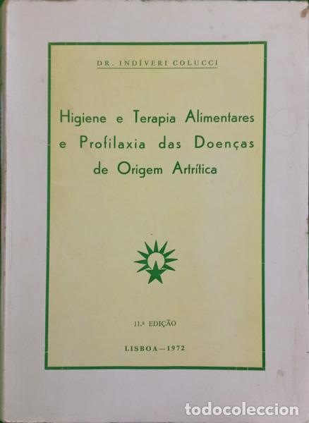 Libros: COLUCCI. (Ind&iacute;veri) - HIGIENE E TERAPIA ALIMENTARES E PROFILAXIA DAS DOEN&Ccedil;AS DE ORIGEM ARTR&Iacute;TICA. [1