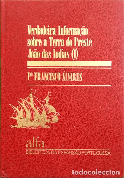 Libros: FRANCISCO &Aacute;LVARES. (P.) - VERDADEIRA INFORMA&Ccedil;&Atilde;O SOBRE A TERRA DO PRESTE JO&Atilde;O DAS INDIAS. [2 VOLS.]