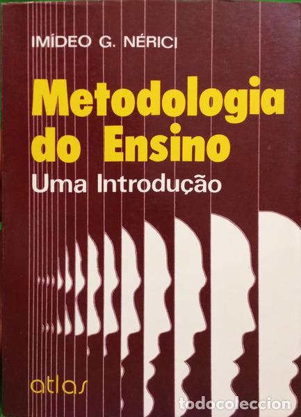 Libros: GIUSEPPE N&Eacute;RICI. (Im&iacute;deo) - METODOLOGIA DO ENSINO: UMA INTRODU&Ccedil;&Atilde;O. [2.&ordf; EDI&Ccedil;&Atilde;O]