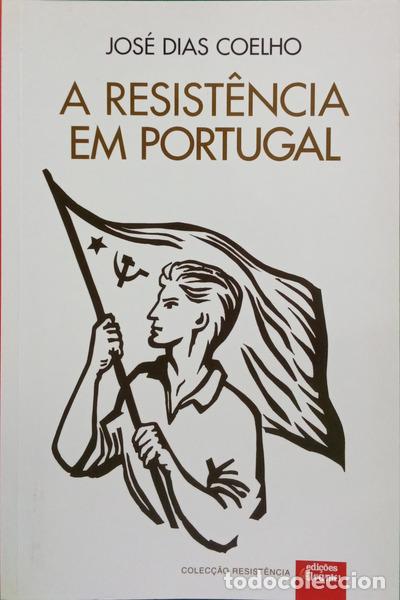 Libri di seconda mano: DIAS COELHO. (Jos&eacute;) - A RESIST&Ecirc;NCIA EM PORTUGAL.