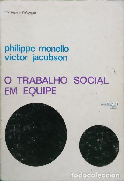 Libros: MONELLO. (Philippe) e Victor Jacobson - O TRABALHO SOCIAL EM EQUIPE.