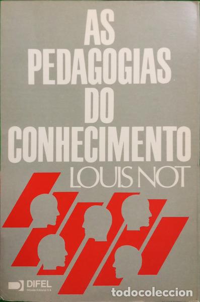 Libros: NOT. (Louis) - AS PEDAGOGIAS DO CONHECIMENTO.