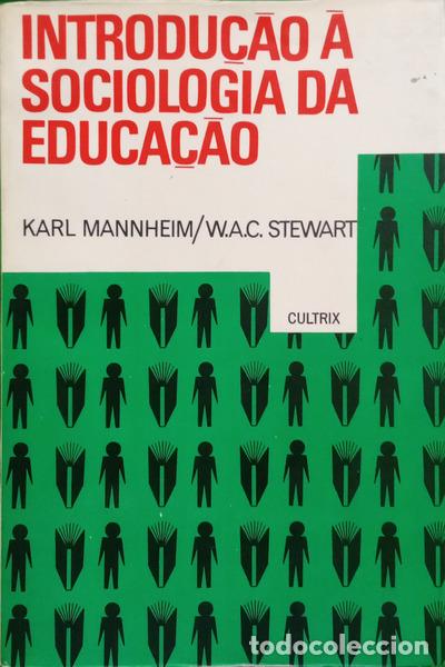 B&uuml;cher: MANNHEIM. (Karl) e W. A. C. Stewart. - INTRODU&Ccedil;&Atilde;O &Agrave; SOCIOLOGIA DA EDUCA&Ccedil;&Atilde;O.