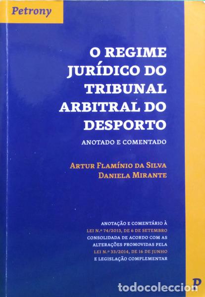 B&uuml;cher: FLAM&Iacute;NIO DA SILVA. (Artur) e Daniela Mirante. - O REGIME JUR&Iacute;DICO DO TRIBUNAL ARBITRAL DO DESPORTO.