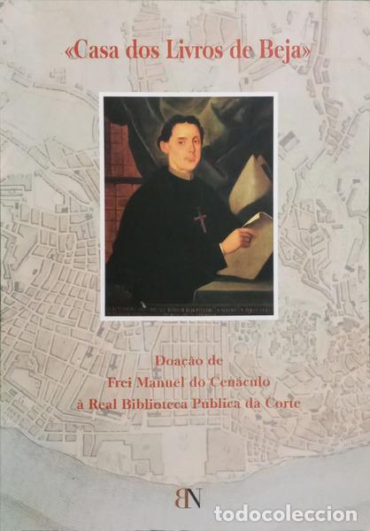 Livres: COUTO. (Jorge) e Manuela D. Domingos. - &laquo;CASA DOA LIVROS DE BEJA&raquo; DOA&Ccedil;&Atilde;O DE FREI MANUEL DO CEN&Aacute;CULO