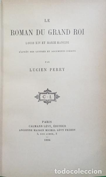 books: PEREY. (Lucien) - LE ROMAN DU GRAND ROI: LOUIS XIV ET MARIE MANCICNI, D&Aacute;PR&Eacute;S DES LETTRES ET DOCUMENT