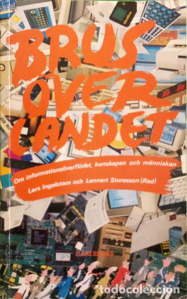 books: INGELSTAM. (Lars) e Lennart Sturesson. - &shy;BRUS &Ouml;VER LANDET - OM INFORMATIOMS&Ouml;VERFL&Ouml;DET, KUSKAPEN OCH