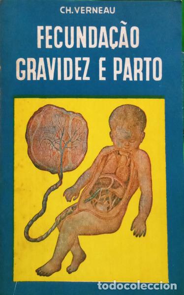 books: VERNEAU. (Ch.) - FECUNDA&Ccedil;&Atilde;O, GRAVIDEZ E PARTO. [EDI&Ccedil;&Atilde;O DE 1974]