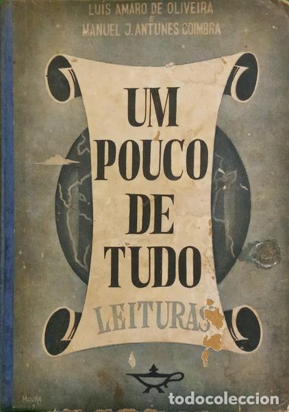 books: AMARO DE OLIVEIRA. (Lu&iacute;s) E Manuel J. Antunes Coimbra. - UM POUCO DE TUDO LEITURAS [1.&ordm; VOL.].