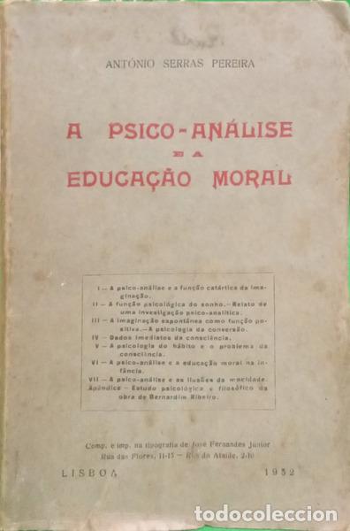 Livres: SERRAS PEREIRA. (Ant&oacute;nio) - A PSICO-AN&Aacute;LISE E A EDUCA&Ccedil;&Atilde;O MORAL.