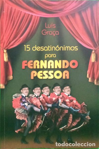 Livres: GRA&Ccedil;A. (Lu&iacute;s) - QUINZE DESATIN&Oacute;NIMOS PARA FERNANDO PESSOA. [DEDICAT&Oacute;RIA]