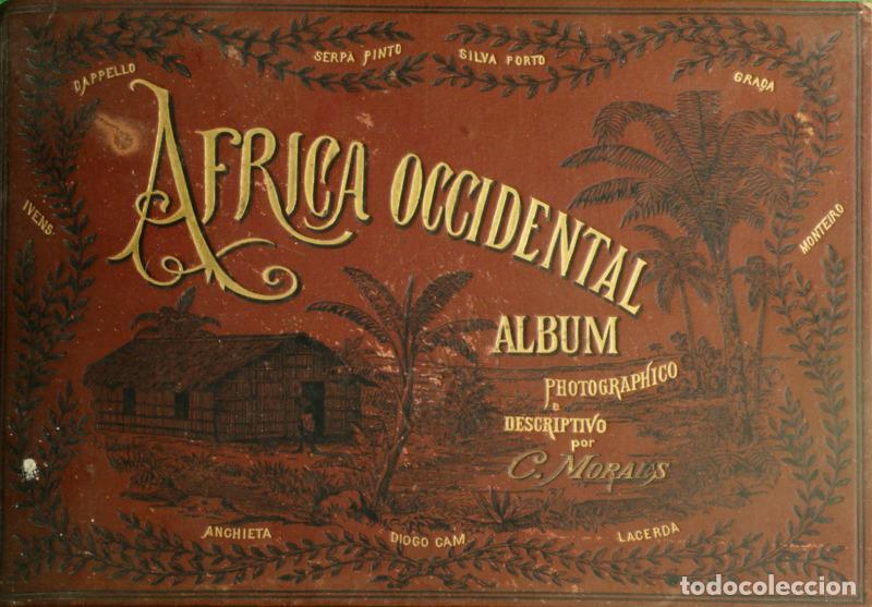 Livres: CUNHA MORAES. (Jos&eacute; Augusto da) - AFRICA OCCIDENTAL. ALBUM PHOTOGRAPHICO E DESCRIPTIVO. [2 VOLUMES]