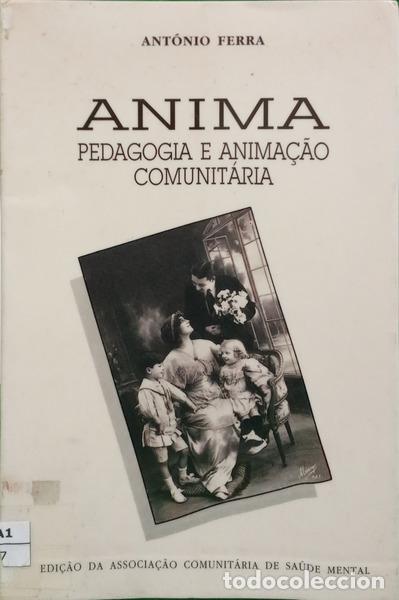Libros: FERRA. (Ant&oacute;nio) - ANIMA, PEDAGOGIA E ANIMA&Ccedil;&Atilde;O COMUNIT&Aacute;RIA.