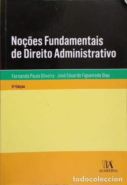 Libros: OLIVEIRA. (Fernanda Paula) e Jos&eacute; Eduarda Figueiredo Dias. - NO&Ccedil;&Otilde;ES FUNDAMENTAIS DE DIREITO ADMINIST