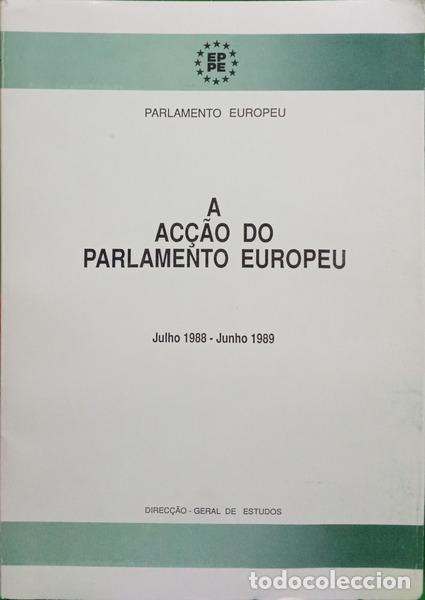 Libri di seconda mano: AC&Ccedil;&Atilde;O (A) DO PARLAMENTO EUROPEU: JULHO 1988 - JUNHO 1989.
