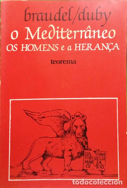 books: BRAUDEL. (Fernand) et al. - O MEDITERR&Acirc;NEO, OS HOMENS E A HERAN&Ccedil;A.