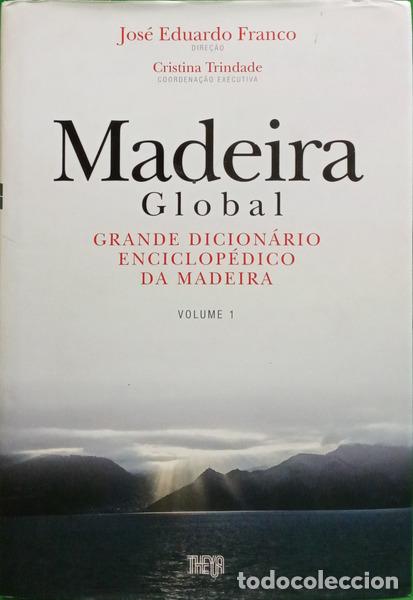 books: FRANCO. (Jos&eacute; Eduardo) e Cristina Trindade. - MADEIRA GLOBAL: GRANDE DICION&Aacute;RIO ENCICLOP&Eacute;DICO DA MAD
