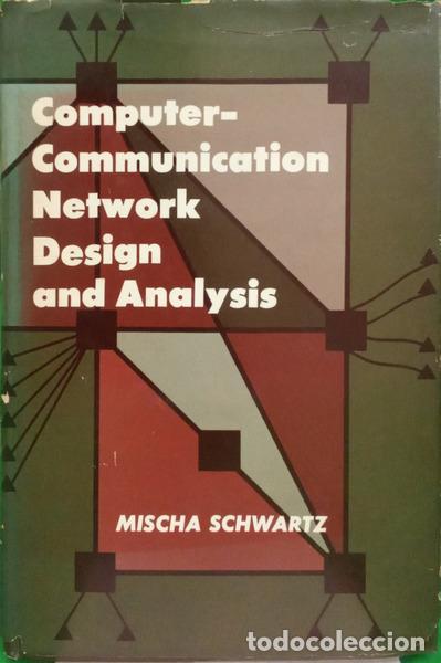 Livres: SCHWARTZ. (Mischa) - COMPUTER-COMMUNICATION NETWORK DESIGN AND ANALYSIS.