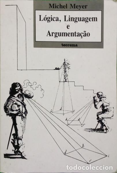 Libros: MEYER. (Michel) - L&Oacute;GICA, LINGUAGEM E ARGUMENTA&Ccedil;&Atilde;O. - Foto 1