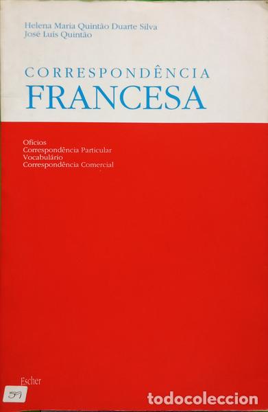 Libros: DUARTE SILVA. (Helena Maria Quint&atilde;o) e Jos&eacute; Lu&iacute;s Quint&atilde;o. - CORRESPOND&Ecirc;NCIA FRANCESA.