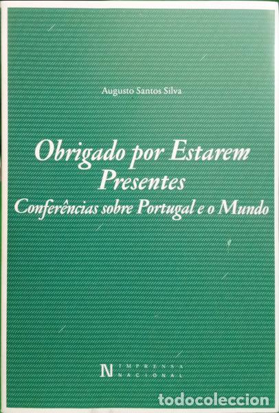 Libros: SANTOS SILVA. (Augusto) - OBRIGADO POR ESTAREM PRESENTES. [DEDICAT&Oacute;RIA]