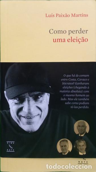Libros: PAIX&Atilde;O MARTINS. (Lu&iacute;s) - COMO PERDER UMA ELEI&Ccedil;&Atilde;O. [TARJA]