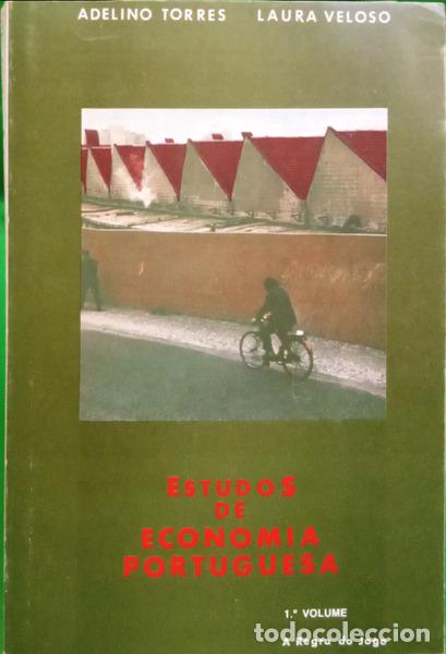Libros: TORRES. (Adelino) e Laura Veloso. - ESTUDOS DE ECONOMIA PORTUGUESA. [VOL. I]