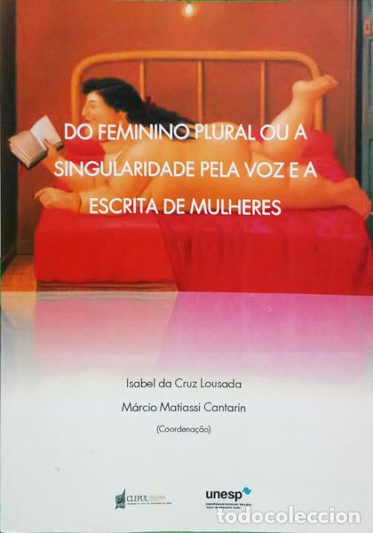 B&uuml;cher: LOUSADA. (Isabel Cruz) e M&aacute;rcio Matiassi Cantarin. - DO FEMININO PLURAL OU A SINGULARIDADE PELA VOZ