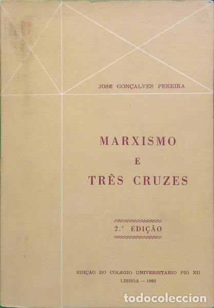 Livres: GON&Ccedil;ALVES PEREIRA. (Jos&eacute;) - MARXISMO E TR&Ecirc;S CRUZES. [2.&ordf; EDI&Ccedil;&Atilde;O, DEDICAT&Oacute;RIA]