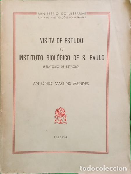 Livres: MARTINS MENDES. (Ant&oacute;nio) - VISITA DE ESTUDO AO INSTITUTO BIOL&Oacute;GICO DE S. PAULO (RELAT&Oacute;RIO DE EST&Aacute;GI