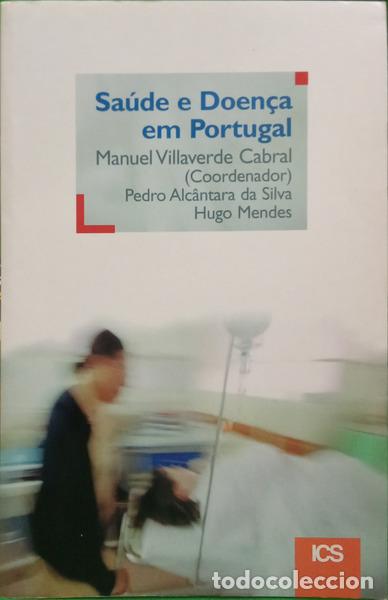 Livros em segunda m&atilde;o: VILLAVERDE CABRAL. (Manuel), Pedro Alc&acirc;ntara da Silva e Hugo Mendes. - SA&Uacute;DE E DOEN&Ccedil;A EM PORTUGAL. [