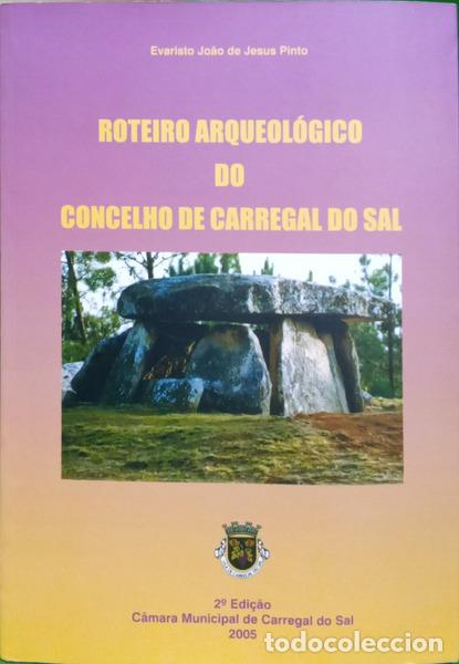 Livres: JESUS PINTO. (Evaristo Jo&atilde;o de) - ROTEIRO ARQUEOL&Oacute;GICO DO CONCELHO DE CARREGAL DO SAL. [2.&ordf; EDI&Ccedil;&Atilde;O]