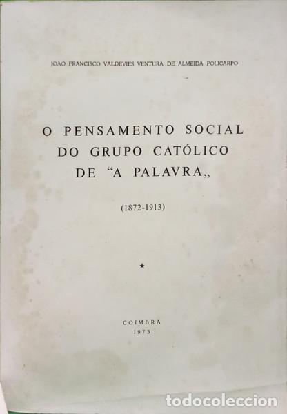 B&uuml;cher: ALMEIDA POLICARPO. (Jo&atilde;o Francisco de) - O PENSAMENTO SOCIAL DO GRUPO CAT&Oacute;LICO DE &laquo;A PALAVRA&raquo; (1872-