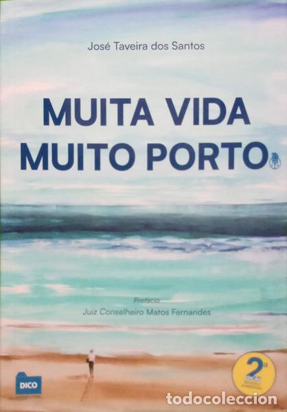 B&uuml;cher: TAVEIRA DOS SANTOS. (Jos&eacute;) - MUITA VIDA, MUITO PORTO. [2.&ordf; EDI&Ccedil;&Atilde;O]