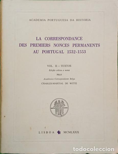 B&uuml;cher: WITTE. (Charles Martial de) - LA CORRESPONDANCE DES PREMIERS NONCES PERMANENTS AU PORTUGAL 1532-1553