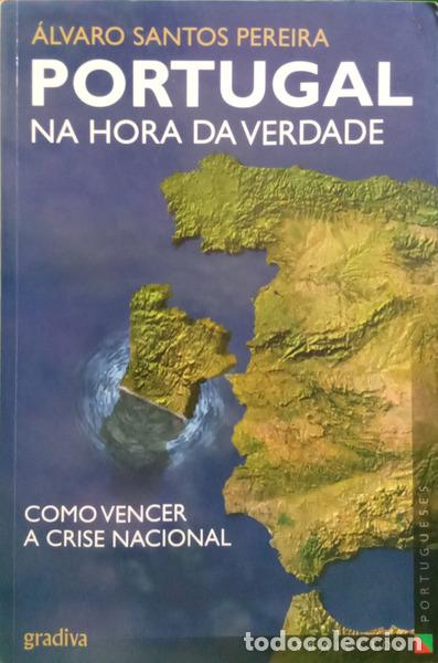 Livres: SANTOS PEREIRA. (&Aacute;lvaro) - PORTUGAL NA HORA DA VERDADE. [3.&ordf; EDI&Ccedil;&Atilde;O]
