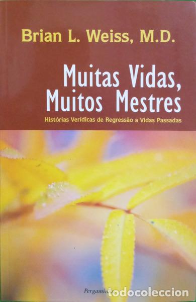 Livres: WEISS. (Brian L.) - MUITAS VIDAS, MUITOS MESTRES. [10.&ordf; REIMPRESS&Atilde;O]
