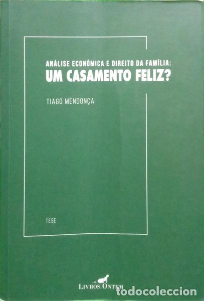 Livres: MENDON&Ccedil;A. (Tiago) - AN&Aacute;LISE ECON&Oacute;MICA E DIREITO DA FAM&Iacute;LIA: UM CASAMENTO FELIZ? [1.&ordf; EDI&Ccedil;&Atilde;O]