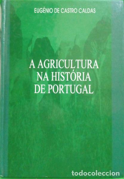 Livres: CASTRO CALDAS. (Eug&eacute;nio de) - A AGRICULTURA NA HIST&Oacute;RIA DE PORTUGAL
