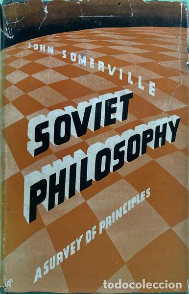 Livres: SOMERVILLE. (John) - SOVIET PHILOSOPHY: A STUDY OF THEORY AND PRACTICE.