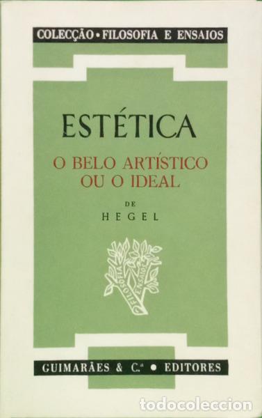 books: HEGEL. (Georg Wilhelm Friedrich) - EST&Eacute;TICA II, O BELO ART&Iacute;STICO OU O IDEAL. [3.&ordf; EDI&Ccedil;&Atilde;O]