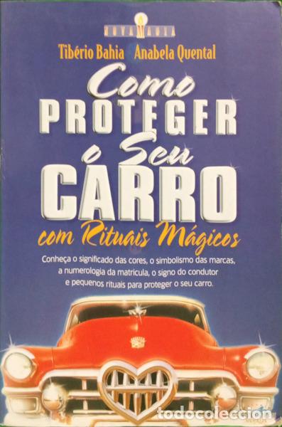 books: BAHIA. (Tib&eacute;rio) e Anabela Quental. - COMO PROTEGER O SEU CARRO COM RITUAIS M&Aacute;GICOS.