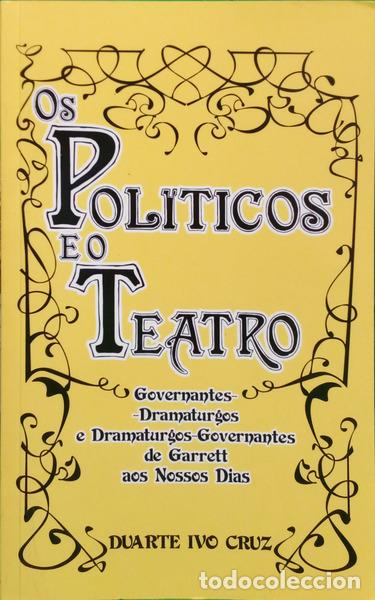 books: CRUZ. (Duarte Ivo) - OS POL&Iacute;TICOS E O TEATRO.