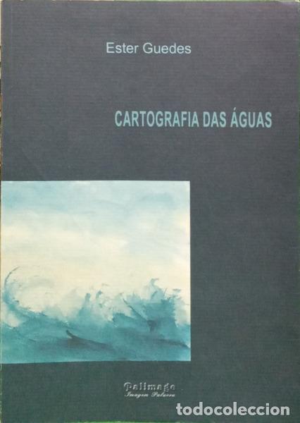 Libros: GUEDES. (Ester) - CARTOGRAFIA DAS &Aacute;GUAS. - Foto 1