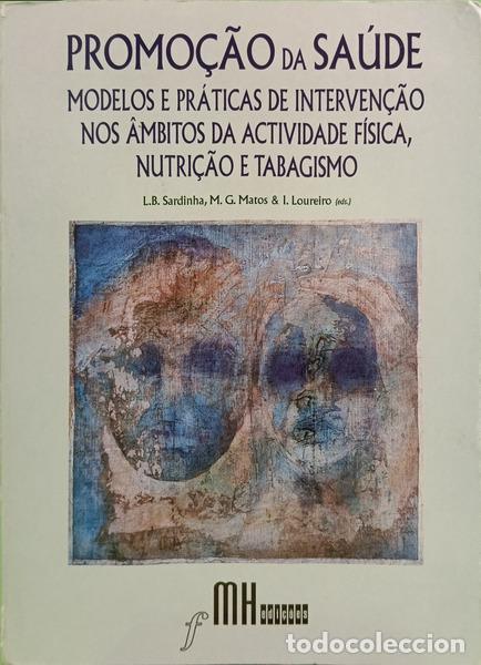 B&uuml;cher: SARDINHA. (L.B.), M. G. Matos e I. Loureiro. - PROMO&Ccedil;&Atilde;O DA SA&Uacute;DE: MODELOS E PR&Aacute;TICAS DE INTERVEN&Ccedil;&Atilde;O