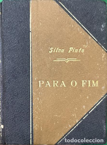B&uuml;cher: SILVA PINTO. (Ant&oacute;nio Jos&eacute; da) - PARA O FIM.